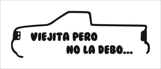 Truck Window Decal 'Viejita Pero No La Debo"