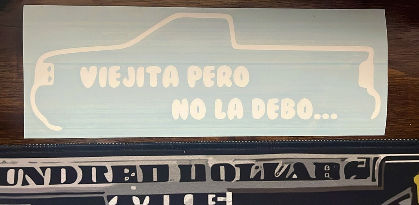 Truck Window Decal 'Viejita Pero No La Debo"