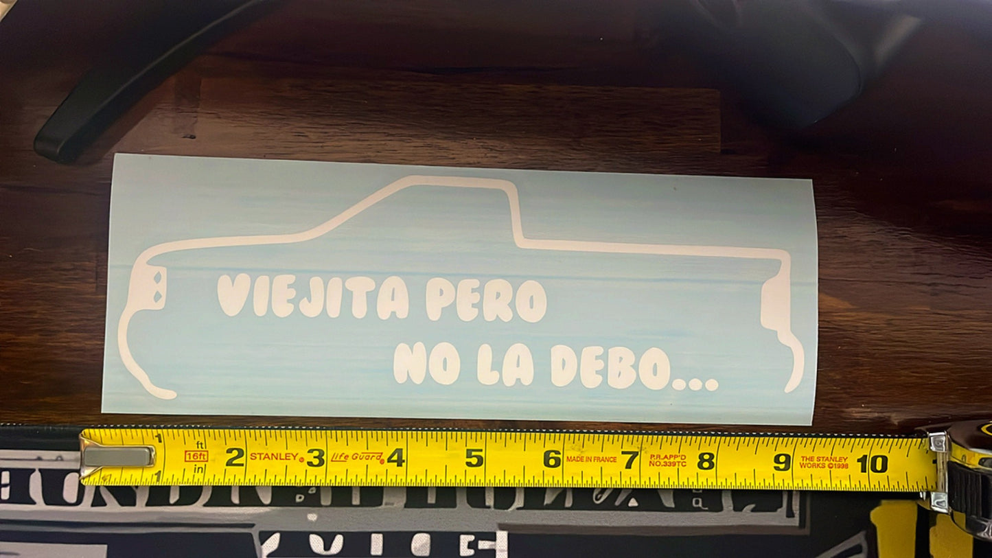 Truck Window Decal 'Viejita Pero No La Debo"